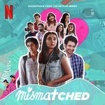 Mismatched: Season 2 (Soundtrack from the Netflix Series) - Vishal Mishra Song Download